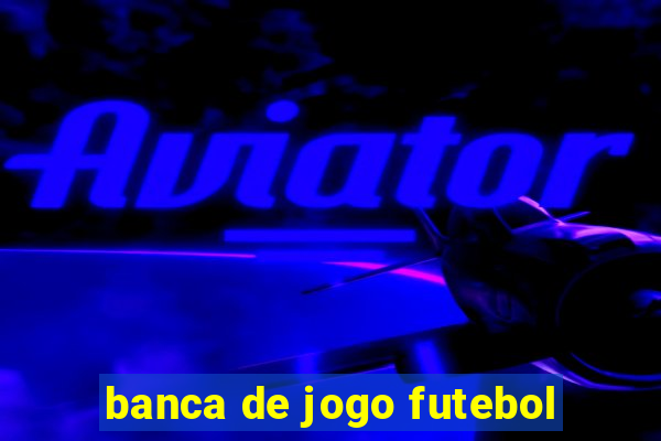 banca de jogo futebol