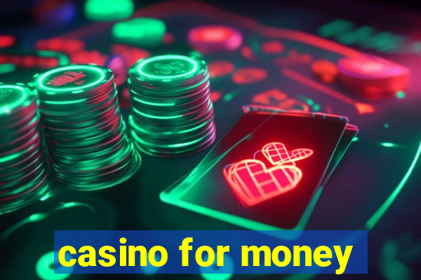 casino for money