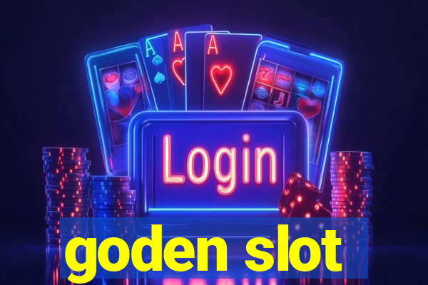 goden slot