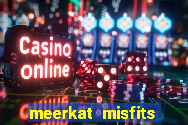 meerkat misfits slot game