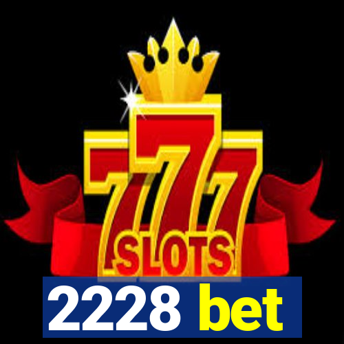 2228 bet