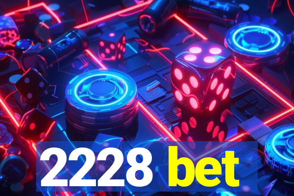 2228 bet