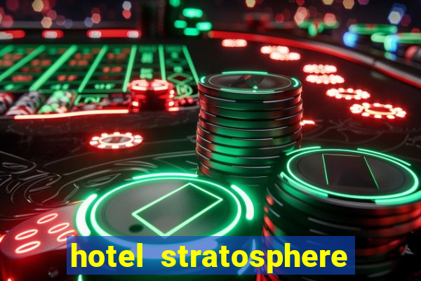 hotel stratosphere hotel casino