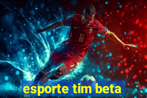 esporte tim beta