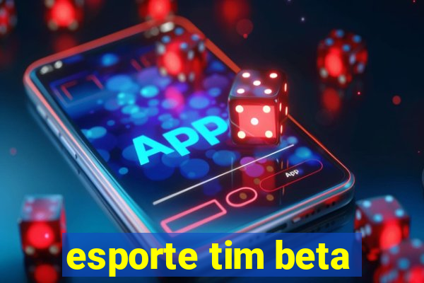 esporte tim beta