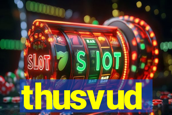 thusvud