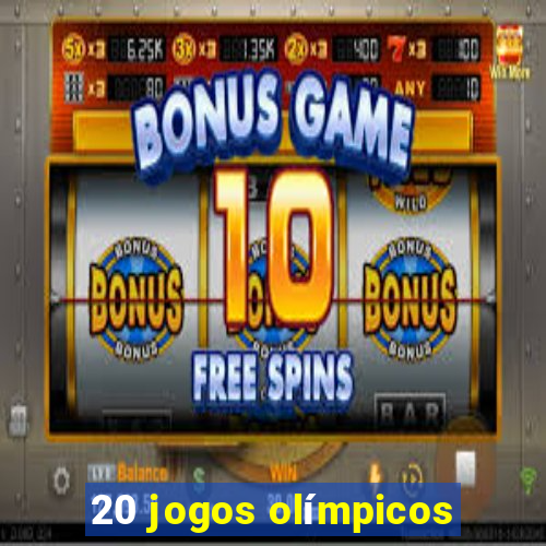 20 jogos olímpicos