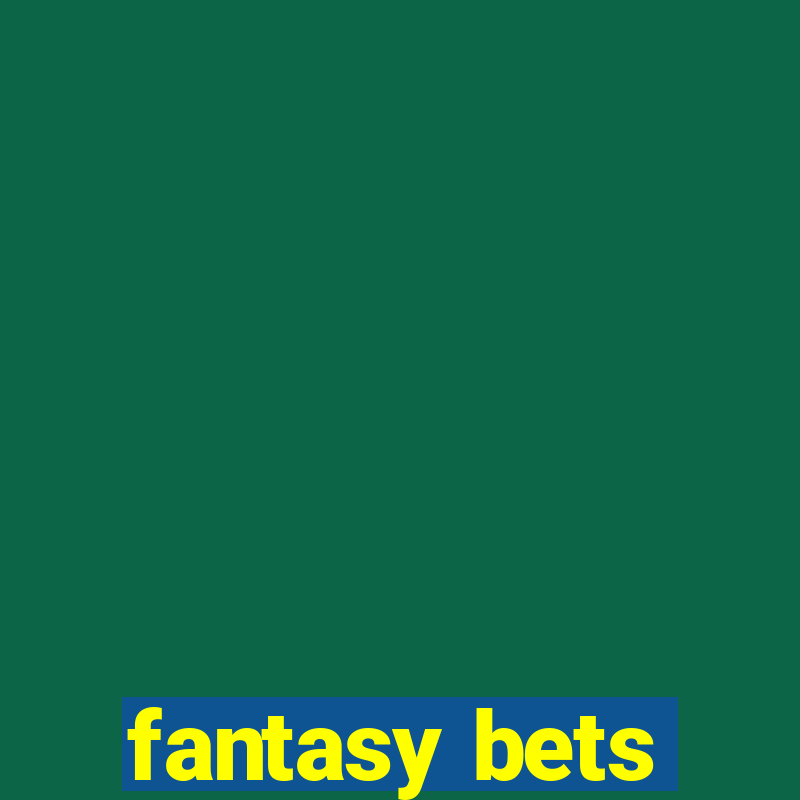 fantasy bets