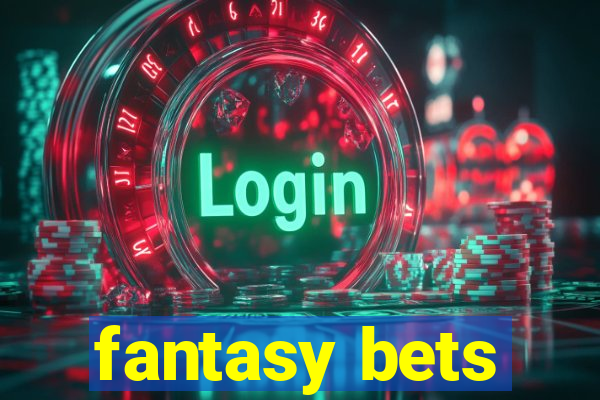 fantasy bets