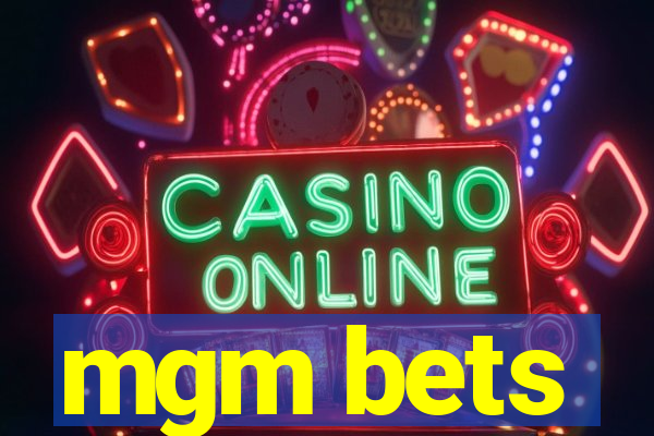 mgm bets