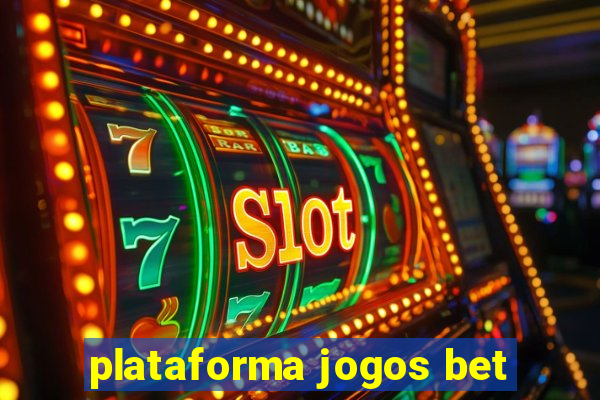 plataforma jogos bet