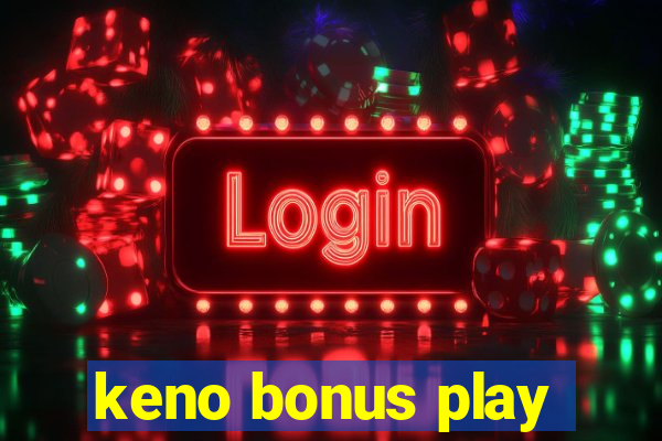 keno bonus play