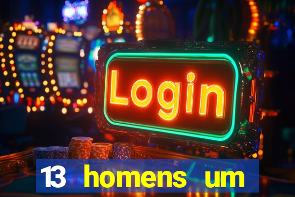 13 homens um segredo imagem de casino pegando o dinheiro