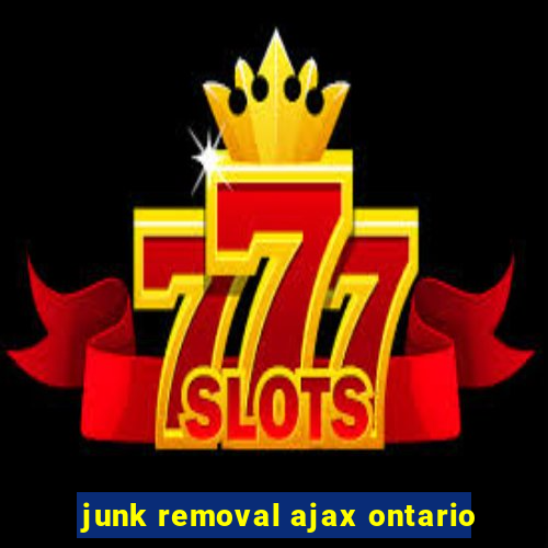 junk removal ajax ontario