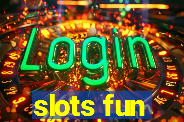 slots fun