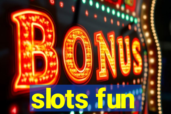 slots fun