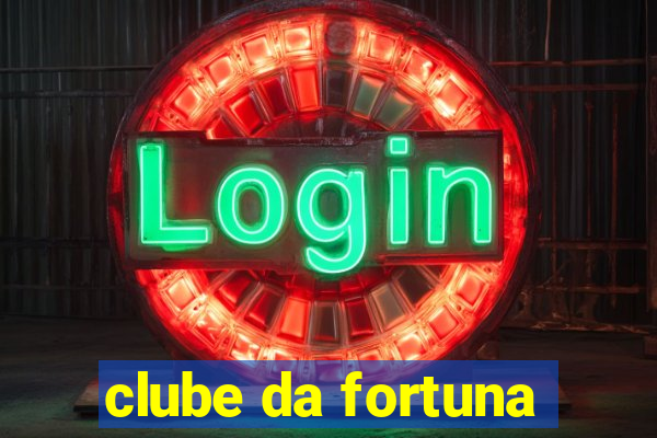 clube da fortuna