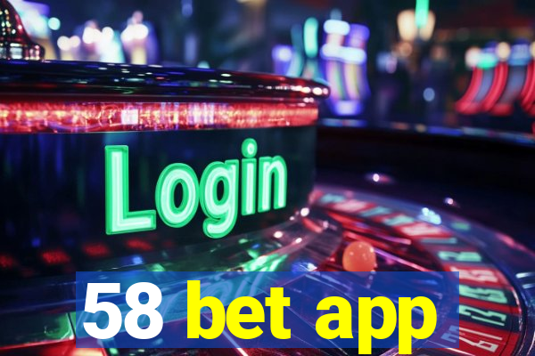 58 bet app