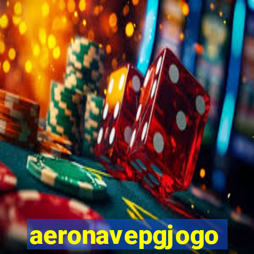 aeronavepgjogo