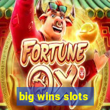 big wins slots