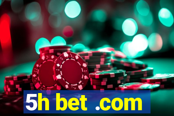 5h bet .com