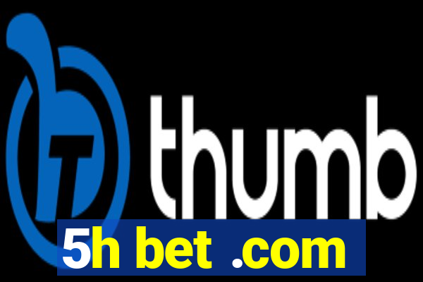 5h bet .com