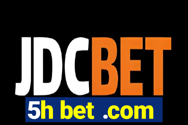 5h bet .com