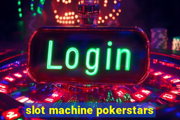 slot machine pokerstars