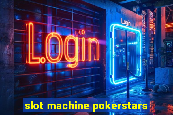 slot machine pokerstars