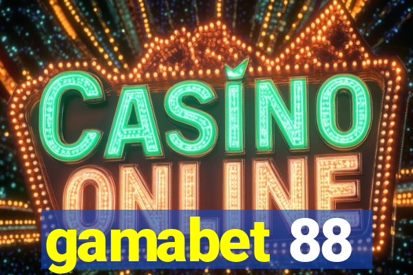 gamabet 88