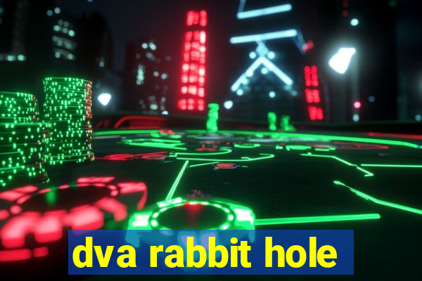 dva rabbit hole