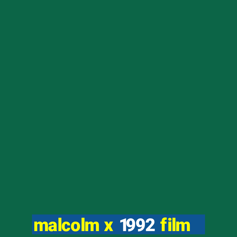 malcolm x 1992 film