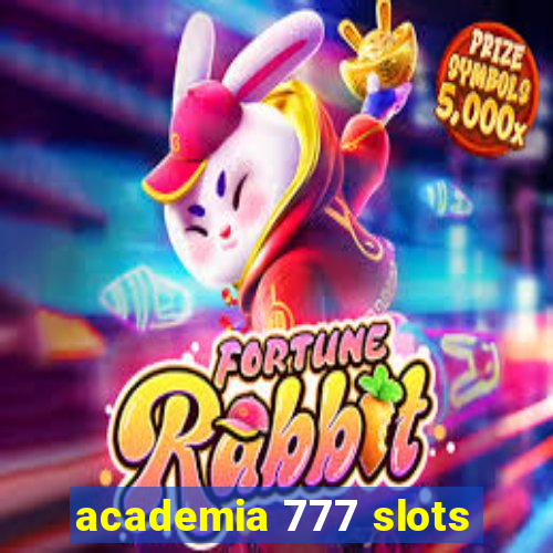 academia 777 slots