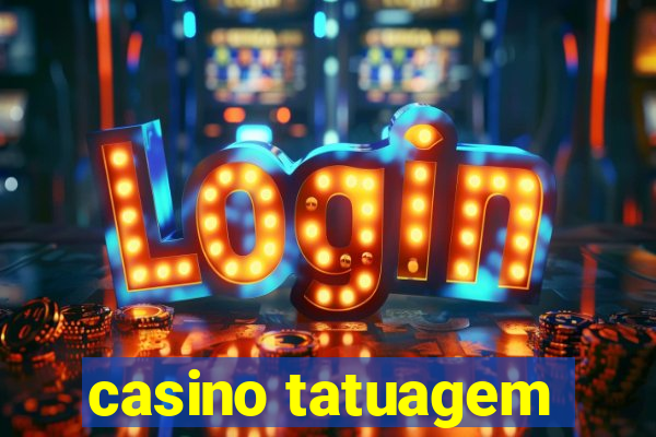 casino tatuagem