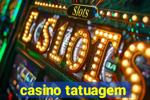 casino tatuagem