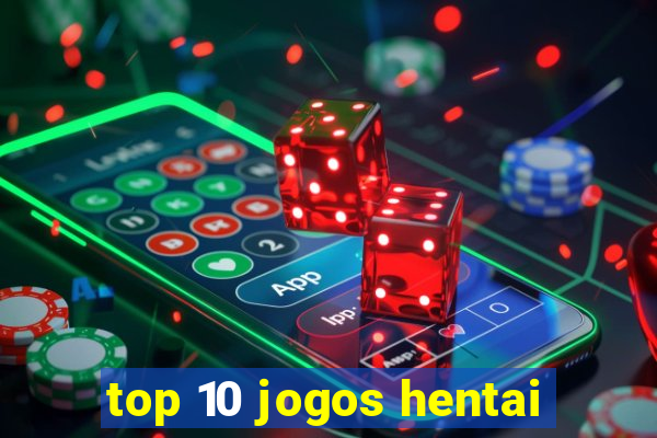 top 10 jogos hentai