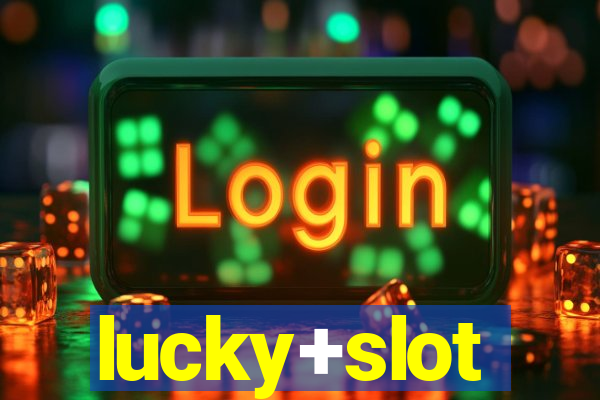 lucky+slot