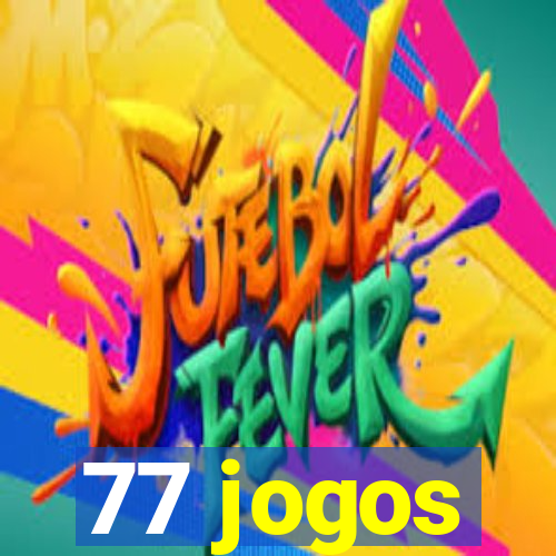 77 jogos