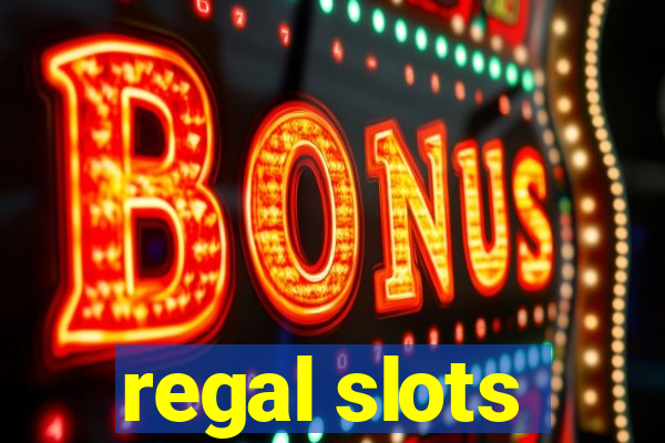 regal slots