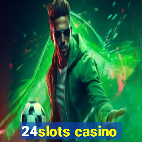 24slots casino