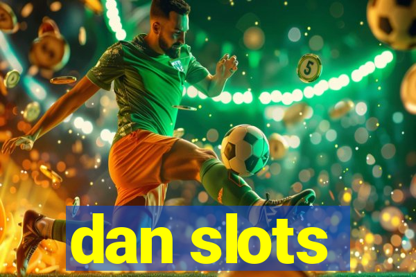 dan slots