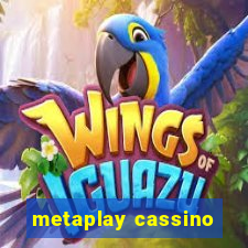 metaplay cassino