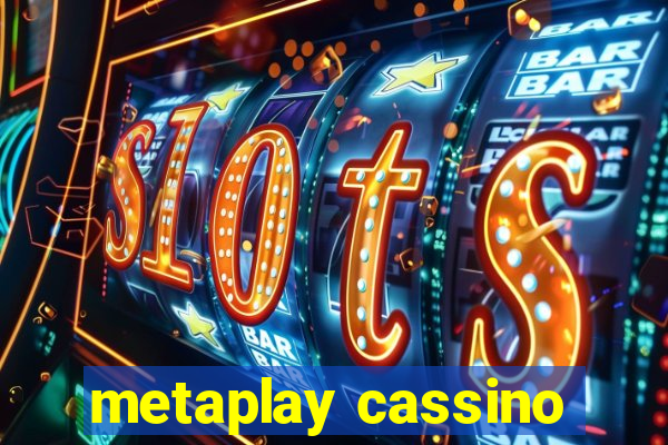 metaplay cassino