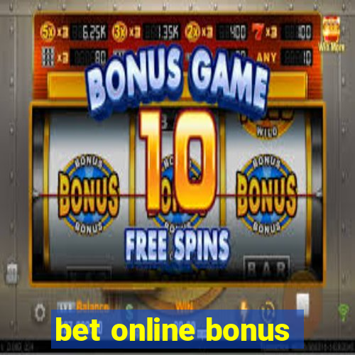 bet online bonus