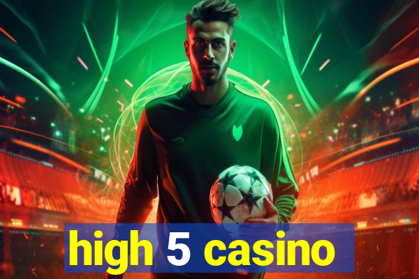 high 5 casino