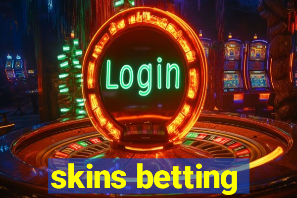 skins betting