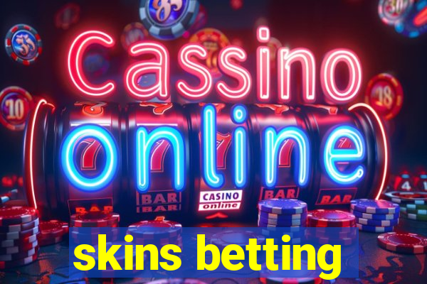 skins betting