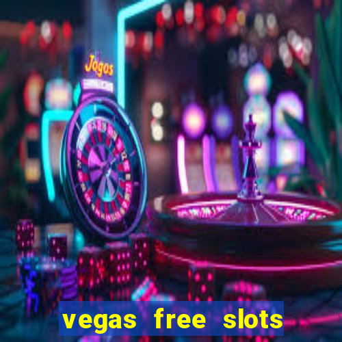 vegas free slots machine games