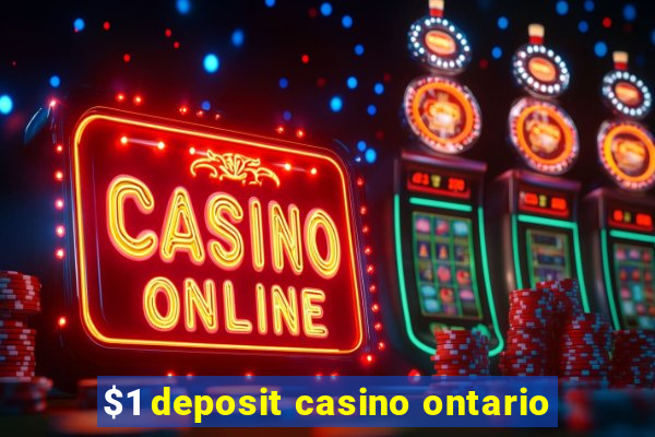 $1 deposit casino ontario