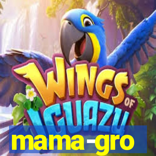 mama-gro